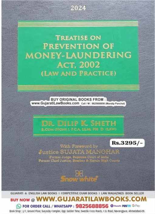 Treatise on PREVENTION OF MONEY LAUNDERING ACT, 2002 - (Law & Practice) - by Dr. Dilip K Sheth - Latest 2024 Edition SnowWhite