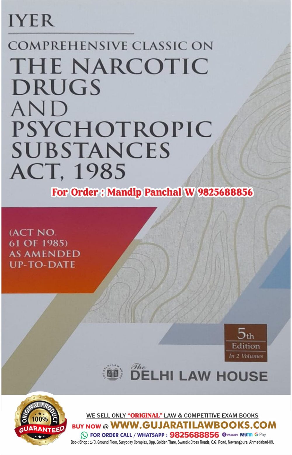 Iyer's COMPREHENSIVE CLASSIC ON THE NARCOTIC DRUGS AND PSYCHOTROPIC SUBSTANCES ACT, 1985 - (in 2 Volumes) Latest 5th Edition March 2024 Delhi Law House