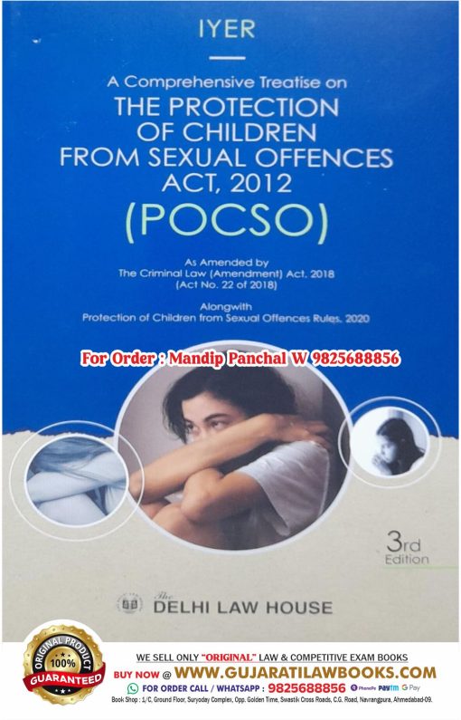POCSO - Iyer's A COMPREHENSIVE TREATISE ON THE PROTECTION OF CHILDREN FROM SEXUAL OFFENCES ACT, 2012 - Latest 3rd Edition March 2024 Delhi Law House