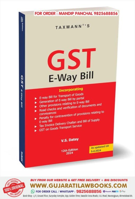 Taxmann's GST E-Way Bill – Comprehensive analysis of the GST E-Way Bill system enriched with case laws, covering everything from the generation of E-Way Bills to road checks and tax invoices | 2024 I In English – 6 May 2024