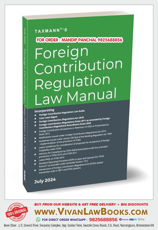 Taxmann's Foreign Contribution Regulation Law Manual – Authentic Compendium on the Foreign Contribution Regulation Laws, including FCRA, FCRR, Notifications, Guidelines, Case Laws Digest, etc. [2024] Paperback – 9 July 2024 by Taxmann (Author)