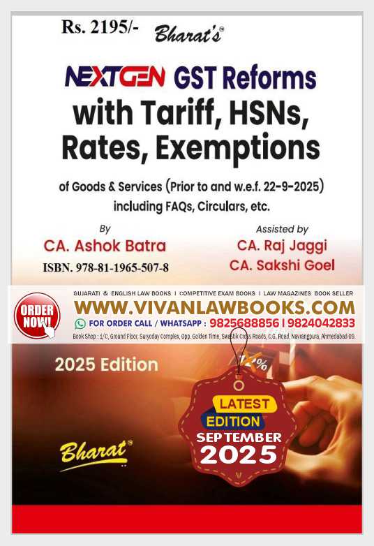 NextGen GST Reforms with Tariff, HSNs, Rates, Exemptions of Goods & Service including FAQs Circulars - by CA Ashok Batra - Latest September 2025 Edition Bharat