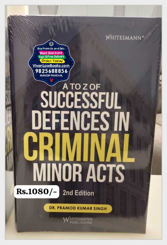 A to Z of Successful Defences in CRIMINAL MINOR ACTS - by Dr Pramod Kumar Singh - Latest 2nd Edition 2026 by Whitesmann