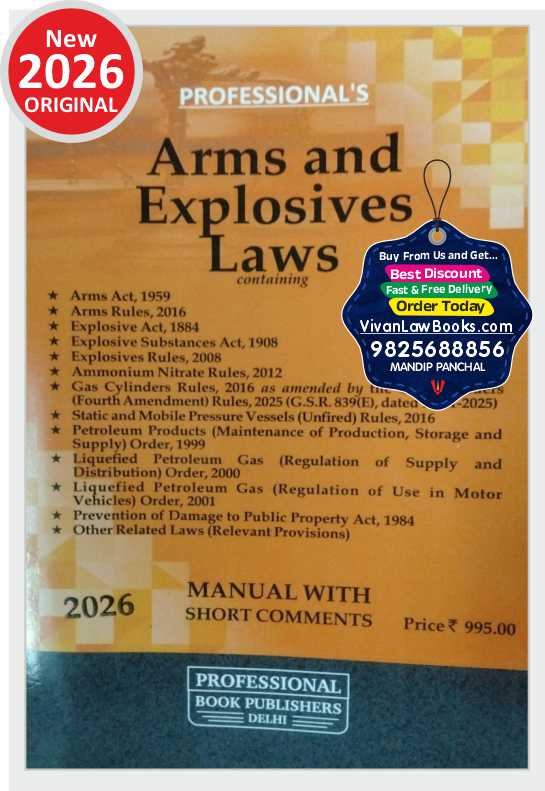 Arms and Explosives Laws - BARE ACT - Latest 2026 Edition Professional