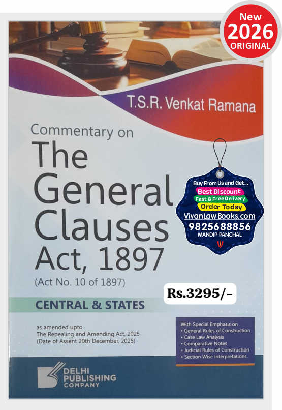 Commentary on The General Clauses Act, 1897 (Central & States) by TSR Venkat Ramana - New 2026 Edition by Delhi Publishing Company