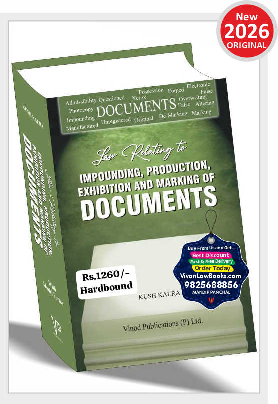 Law Relating to Impounding, Production, Exhibition and Marking of DOCUMENTS by Kush Kalra (Hard Bound) - Latest 2026 Edition Vinod Publication