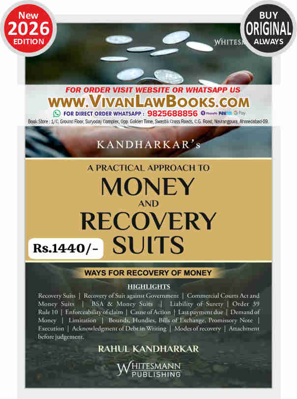 A PRACTICAL APPROACH TO MONEY AND RECOVERY SUITS - Ways of Recivery of Money by Rahul Kandharkar - New March 2026 Release by Whitesmann