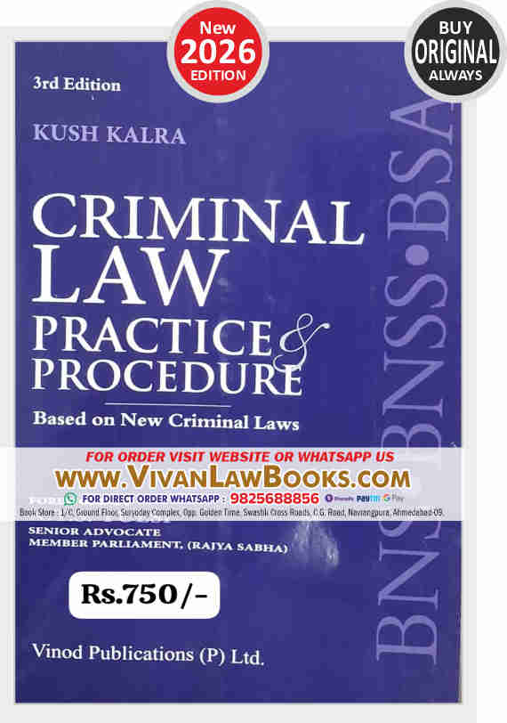 CRIMINAL LAW PRACTICE & PROCEDURE - Based on New Criminal Laws by Kush Kalra - New 3rd Edition 2026 Vinod Publication