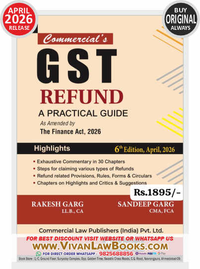 GST Refund - A Practical Guide As Amended by New Finance Act 2026 - by Rakesh Garg & Sandeep Garg - New 6th Edition April 2026 by Commercial