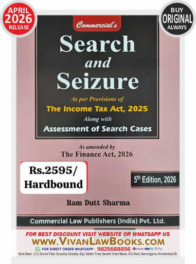 Search and Seizure As Per The Income Tax Act 2025 Along with Assessment of Search Cases as Per Finance Act 2026 - by Ram Dutt Sharma - New April 5th Edition 2026 Commercial