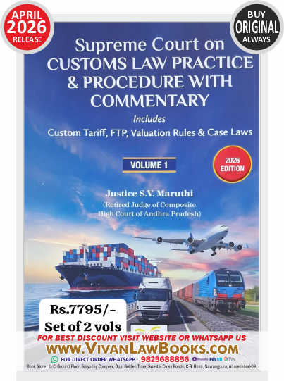 Supreme Court on CUSTOMS LAW PRACTICE & PROCEDURE with COMMENTARY includes Custom Tariff, FTP, Valuation Rules & Case Laws - in 2 Volumes - New April 2026 Edition by Book Corporation