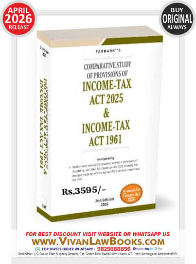 Taxmann's Comparative Study of Provisions of Income Tax Act 2025 & Income Tax Act 1961 [Finance Act 2026] – Word-to-Word | Two-column Comparative Reference—Aligned Down to the Smallest Operative Unit Paperback – 6 April 2026 by Taxmann (Author)