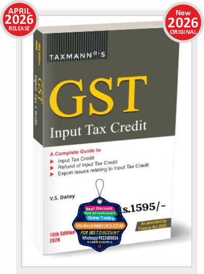 Taxmann's GST Input Tax Credit [Finance Act 2026] – Covering the Complete ITC Lifecycle from Availment & Blocked Credit to Refunds & Exports—with CBI&C Circulars | Conflicting Advance Rulings Paperback – 17 April 2026 by V.S. Datey (Author)