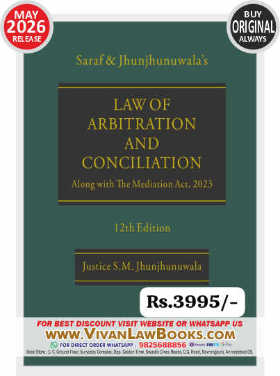 Saraf & Jhunjhunwalas LAW OF ARBITRATION AND CONCILIATION Along with The Mediation Act, 2023 - New 12th Edition May 2026 Release by Snow White