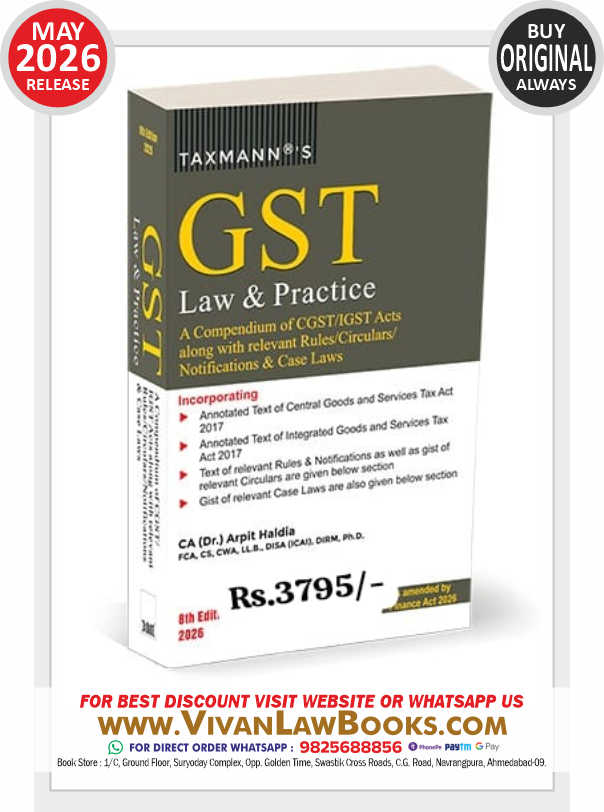 Taxmann's GST Law & Practice [Finance Act 2026] – Single-volume Compendium of the CGST | IGST | UTGST Acts that Places the Relevant Rules | Notifications | Circulars | Case Laws under Every Section by CA (Dr.) Arpit Haldia (Author)